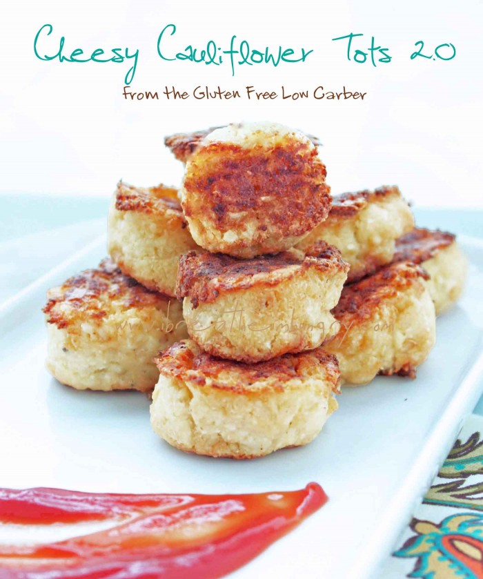 cauliflower tots 2.0 from The Gluten Free Low Carber ebook
