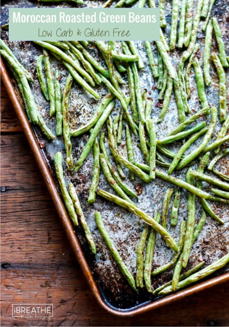 Give green beans another chance with these DELICIOUS Moroccan Spiced Roasted Green Beans! Keto, Atkins, Paleo and Whole 30 approved!